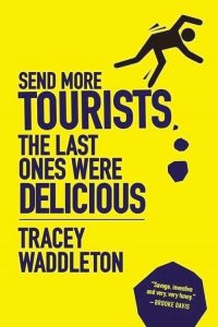 Tracey Waddleton Send More Tourists